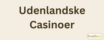 Nye Casinoer Uden Indbetaling En Omfattende Guide